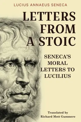 Scrisori de la un stoic: Scrisorile morale ale lui Seneca către Lucilius - Letters from a Stoic: Seneca's Moral Letters to Lucilius