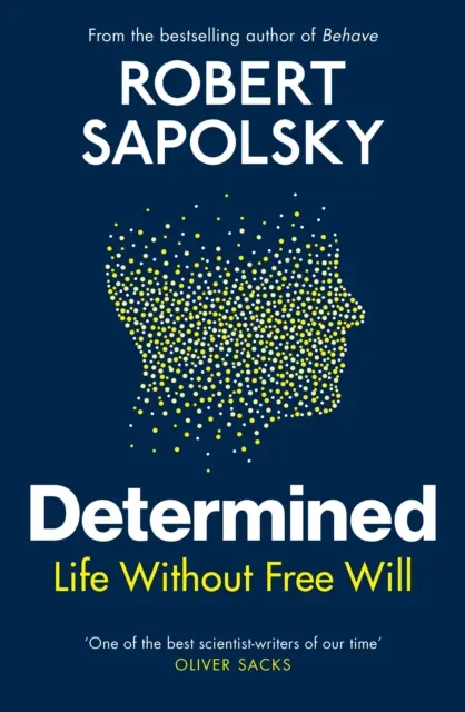 Determinat - Viața fără liber arbitru - Determined - Life Without Free Will