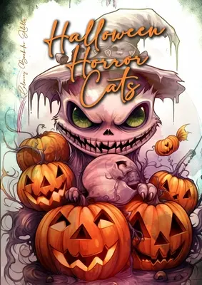 Halloween Horror Cats Carte de colorat pentru adulți: Halloween Cats Grayscale Coloring Book Gothic Horror Coloring Book for Adults Creepy and funny cats Co - Halloween Horror Cats Coloring Book for Adults: Halloween Cats Grayscale Coloring Book Gothic Horror Coloring Book for Adults Creepy and funny cats Co