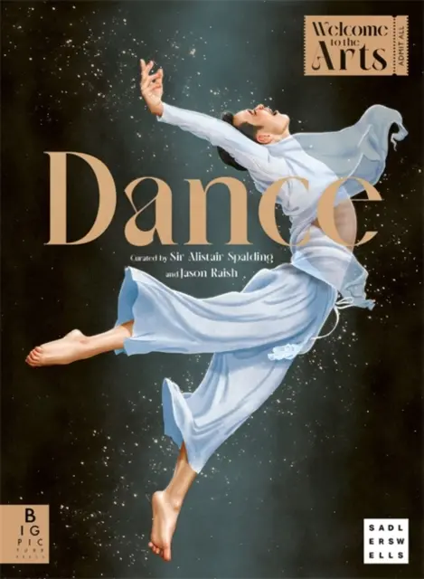 Bine ați venit la Arte: Dans (Spalding Sir Alistair (CEO Sadler's Wells Theatre)) - Welcome to the Arts: Dance (Spalding Sir Alistair (CEO Sadler's Wells Theatre))