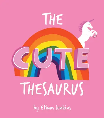 Thesaurul drăguț - The Cute Thesaurus