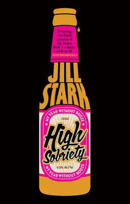 Sobrietate ridicată: Anul meu fără băutură - High Sobriety: My Year Without Booze