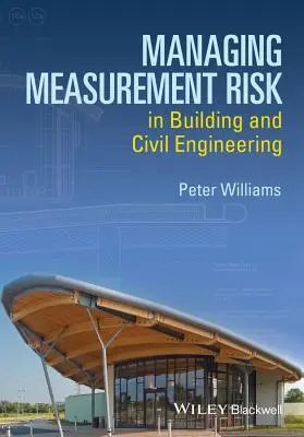 Gestionarea riscului de măsurare în construcții și inginerie civilă - Managing Measurement Risk in Building and Civil Engineering