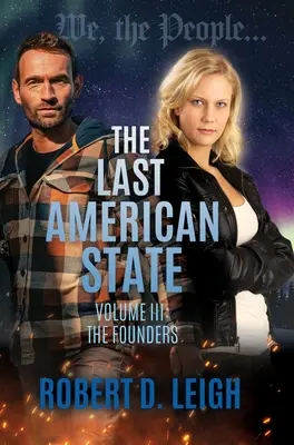 Ultimul stat american: Volumul III: Fondatorii - The Last American State: Volume III: The Founders