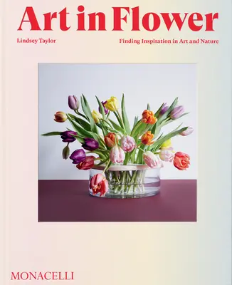 Arta în floare: Găsirea inspirației în artă și natură - Art in Flower: Finding Inspiration in Art and Nature