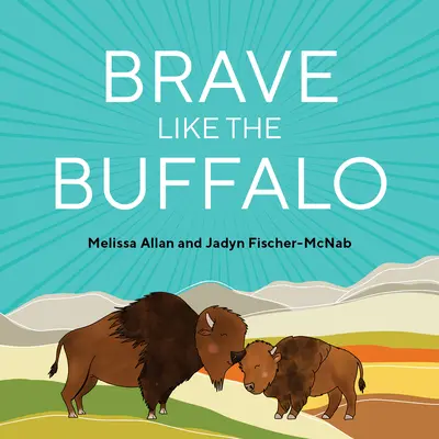Curajos ca un bizon - Brave Like a Buffalo