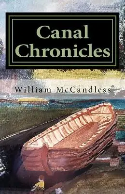 Canal Chronicles: Povești despre canalul Illinois & Michigan și Illinois de Nord - Canal Chronicles: Stories of the Illinois & Michigan Canal and Northern Illinois