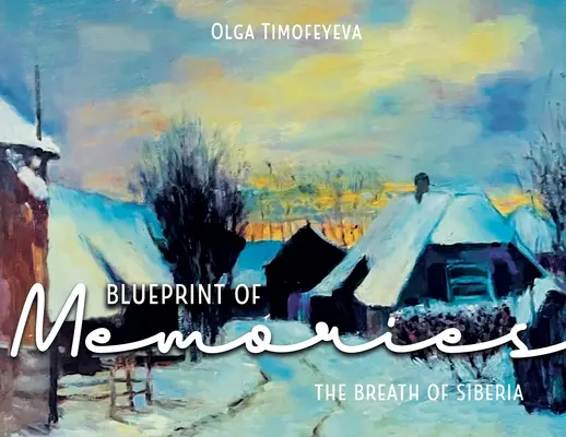 Amprenta memoriilor: Respirația Siberiei - Blueprint of Memories: The Breath of Siberia