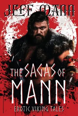 Saga lui Mann: Povești erotice vikinge - The Sagas of Mann: Erotic Viking Tales
