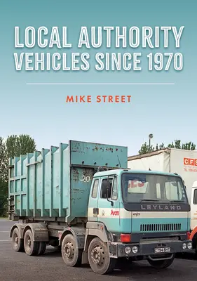 Vehiculele autorităților locale din 1970 - Local Authority Vehicles Since 1970