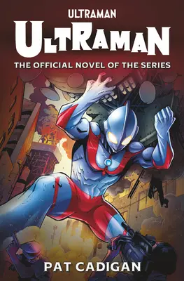 Ultraman: Novelizarea oficială - Ultraman: The Official Novelization