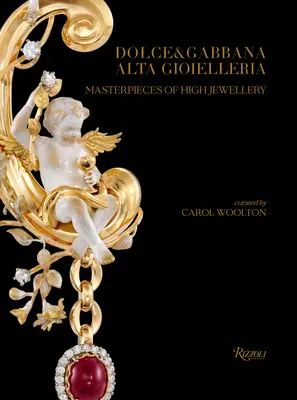 Dolce & Gabbana Alta Gioielleria: Capodopere de înaltă bijuterie - Dolce & Gabbana Alta Gioielleria: Masterpieces of High Jewellery