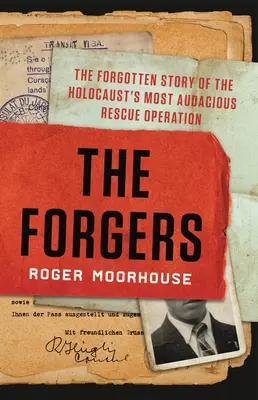 Falsificatorii: Povestea uitată a celei mai îndrăznețe operațiuni de salvare a Holocaustului - The Forgers: The Forgotten Story of the Holocaust's Most Audacious Rescue Operation