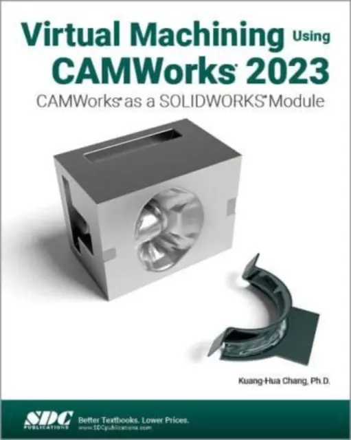 Prelucrarea virtuală utilizând CAMWorks 2023 - CAMWorks ca modul SOLIDWORKS - Virtual Machining Using CAMWorks 2023 - CAMWorks as a SOLIDWORKS Module