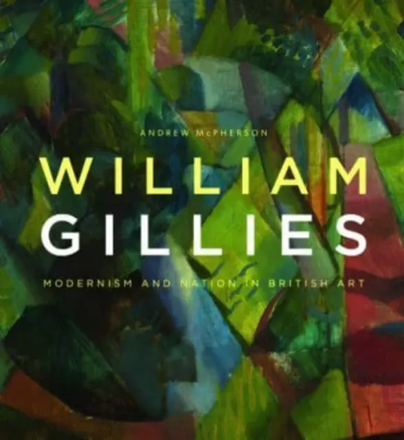 William Gillies: Modernism și națiune în arta britanică - William Gillies: Modernism and Nation in British Art