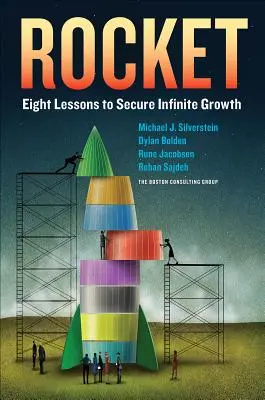 Rachetă: Opt lecții pentru a asigura o creștere infinită - Rocket: Eight Lessons to Secure Infinite Growth