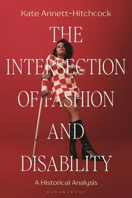 Intersecția dintre modă și dizabilitate: O analiză istorică - The Intersection of Fashion and Disability: A Historical Analysis