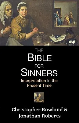 Biblia pentru păcătoși, The - Interpretarea în timpul prezent - Bible for Sinners, The - Interpretation in the Present Time