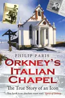 Capela italiană din Orkney - Povestea adevărată a unei icoane - Orkney's Italian Chapel - The True Story of an Icon