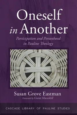 Sine în altul: Participare și personalitate în teologia paulină - Oneself in Another: Participation and Personhood in Pauline Theology