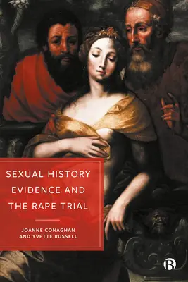 Probele din istoricul sexual și procesul de viol - Sexual History Evidence and the Rape Trial