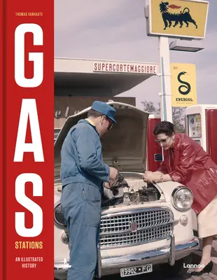 Stațiile de benzină: O istorie ilustrată - Gas Stations: An Illustrated History