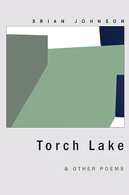 Torch Lake și alte poezii - Torch Lake & Other Poems
