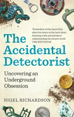 The Accidental Detectorist: Descoperirea unei obsesii subterane - The Accidental Detectorist: Uncovering an Underground Obsession