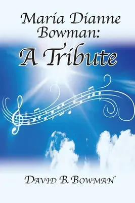 Maria Dianne Bowman: Un omagiu - Maria Dianne Bowman: A Tribute