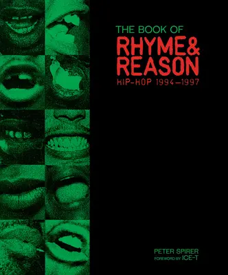 The Book of Rhyme & Reason: Hip-Hop 1994-1997: Fotografii de Peter Spirer - The Book of Rhyme & Reason: Hip-Hop 1994-1997: Photographs by Peter Spirer