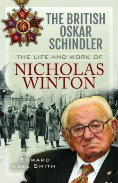 Britanicul Oskar Schindler: Viața și opera lui Nicholas Winton - The British Oskar Schindler: The Life and Work of Nicholas Winton