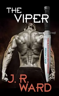 Vipera: The Black Dagger Brotherhood: Tabăra de prizonieri - The Viper: The Black Dagger Brotherhood: Prison Camp