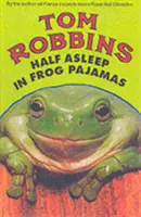 Pe jumătate adormit în pijamale de broască - Half Asleep in Frog Pajamas