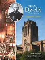 Decanul Dwelly din Liverpool - Geniu liturgic - Dean Dwelly of Liverpool - Liturgical Genius