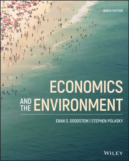 Economia și mediul (Goodstein Eban S. (Bard Center for Environmental Policy; The National Teach-In)) - Economics and the Environment (Goodstein Eban S. (Bard Center for Environmental Policy; The National Teach-In))