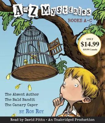 la Z Mistere: Cărțile A-C - Autorul absent, Banditul chel, Capcana canarului - to Z Mysteries: Books A-C - The Absent Author, The Bald Bandit, The Canary Caper