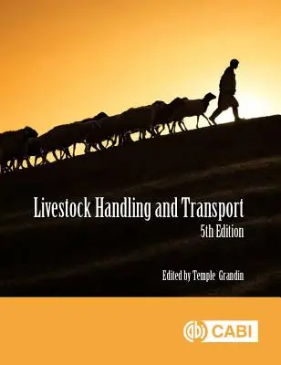 Manipularea și transportul animalelor: Principii și practică - Livestock Handling and Transport: Principles and Practice