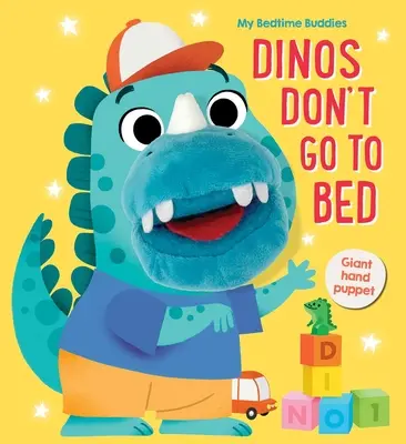 Prietenii mei de pat Dinos Don't Go to Bed - My Bedtime Buddies Dinos Don't Go to Bed