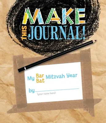 Faceți acest jurnal! Anul meu Bar/Bat Mitzvah - Make This Journal! My Bar/Bat Mitzvah Year