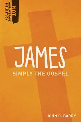 Iacov: Pur și simplu Evanghelia - James: Simply the Gospel