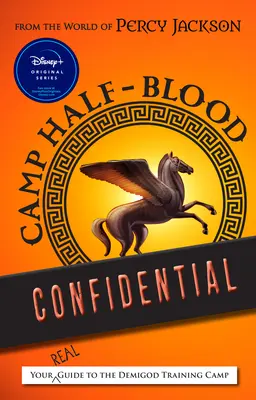 Din lumea lui Percy Jackson Camp Half-Blood Confidential: Ghidul tău real pentru tabăra de antrenament a semizeilor - From the World of Percy Jackson Camp Half-Blood Confidential: Your Real Guide to the Demigod Training Camp