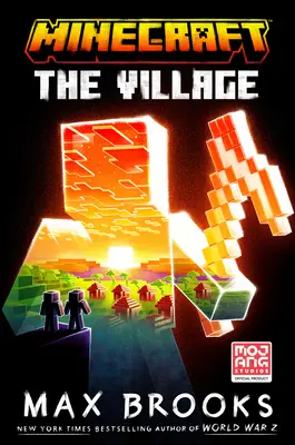 Minecraft: Satul: Un roman oficial Minecraft - Minecraft: The Village: An Official Minecraft Novel