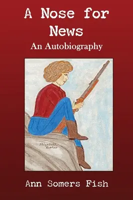Un nas pentru știri, o autobiografie - A Nose for News, An Autobiography