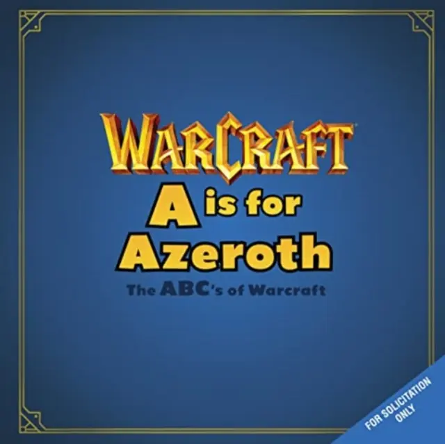 A este pentru Azeroth: ABC-ul lui Warcraft - A is For Azeroth: The ABC's of Warcraft