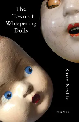 Orașul păpușilor șoptitoare: Povestiri - The Town of Whispering Dolls: Stories