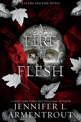 A Fire in the Flesh: Un roman din carne și foc - A Fire in the Flesh: A Flesh and Fire Novel
