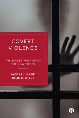 Violența sub acoperire: Arma secretă a celor fără putere - Covert Violence: The Secret Weapon of the Powerless