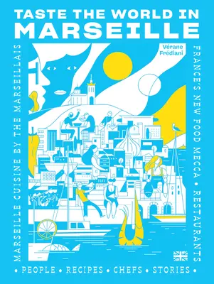 Gustați lumea la Marsilia: Marseille Cuisine by the Marseillais - Taste the World in Marseille: Marseille Cuisine by the Marseillais