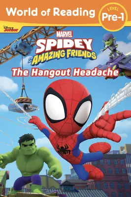 Lumea lecturii: Spidey și prietenii săi uimitori: Durerea de cap Hangout - World of Reading: Spidey and His Amazing Friends: The Hangout Headache