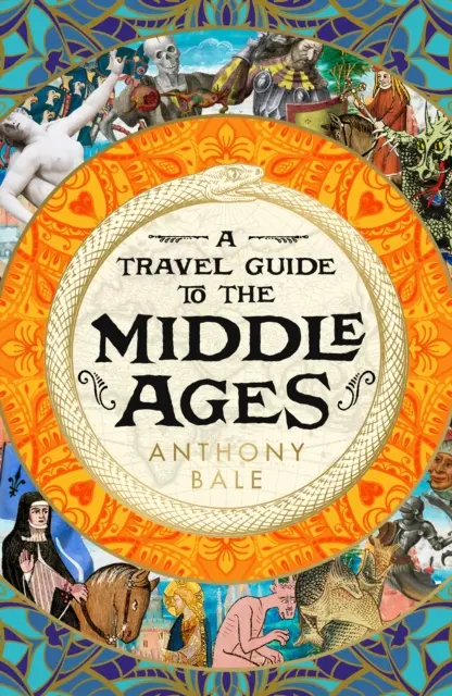 Ghid de călătorie pentru Evul Mediu - Lumea prin ochii medievali - Travel Guide to the Middle Ages - The World Through Medieval Eyes